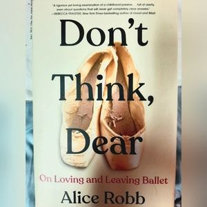 Don't Think Dear, Hardcover 2023, Loving and Leaving Ballett, like new